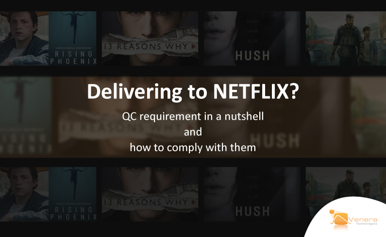 Delivering to NETFLIX? QC Requirements in A Nutshell and How to Comply with Them